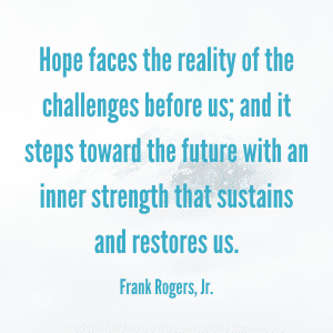 1 Frank Rogers Jr. quote about hope