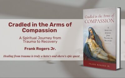 Frank Rogers’s Cradled in the Arms of Compassion Now On Sale