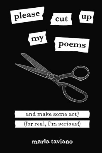 Please Cut Up My Poems by Marla Taviano