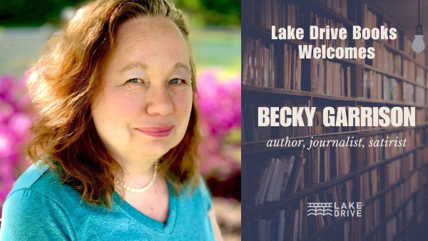 Lake Drive Books Welcomes Journalist, (former) Christian Satirist, and Author Becky Garrison